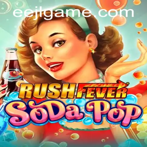 RushFeverSodaPop: Dive into the Vibrant World of EEJL Gaming
