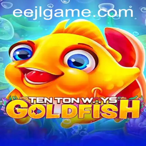 Exploring TenTonWaysGoldfish: A Thrilling Adventure with EEJL